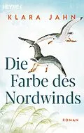 E-Book (epub) Die Farbe des Nordwinds von Klara Jahn