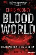 E-Book (epub) Blood World - Die Zukunft ist in Blut geschrieben von Chris Mooney
