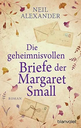 E-Book (epub) Die geheimnisvollen Briefe der Margaret Small von Neil Alexander