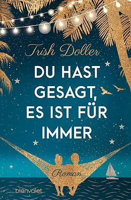 E-Book (epub) Du hast gesagt, es ist für immer von Trish Doller