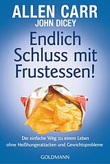 E-Book (epub) Endlich Schluss mit Frustessen! von Allen Carr, John Dicey