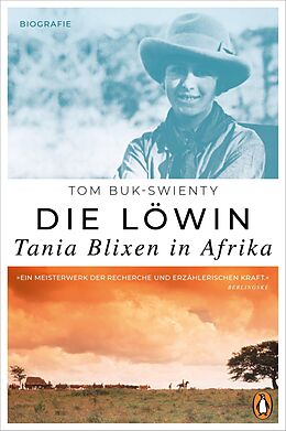 E-Book (epub) Die Löwin. Tania Blixen in Afrika von Tom Buk-Swienty