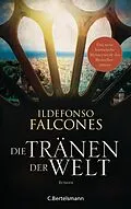 E-Book (epub) Die Tränen der Welt von Ildefonso Falcones