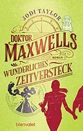 E-Book (epub) Doktor Maxwells wunderliches Zeitversteck von Jodi Taylor