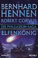 E-Book (epub) Die Phileasson-Saga - Elfenkönig von Bernhard Hennen, Robert Corvus