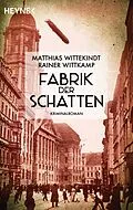 E-Book (epub) Fabrik der Schatten von Matthias Wittekindt, Rainer Wittkamp