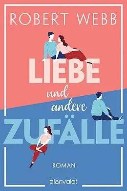 E-Book (epub) Liebe und andere Zufälle von Robert Webb