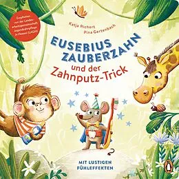 E-Book (epub) Eusebius Zauberzahn und der Zahnputz-Trick von Katja Richert