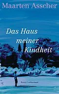 E-Book (epub) Das Haus meiner Kindheit von Maarten Asscher