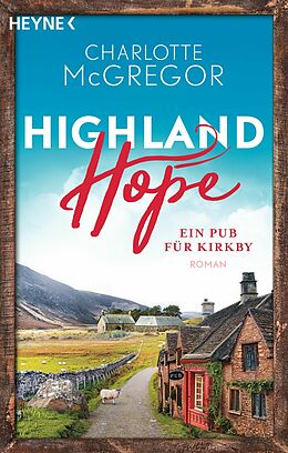 E-Book (epub) Highland Hope 2 - Ein Pub für Kirkby von Charlotte McGregor