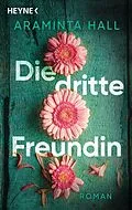 E-Book (epub) Die dritte Freundin von Araminta Hall