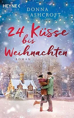 E-Book (epub) 24 Küsse bis Weihnachten von Donna Ashcroft