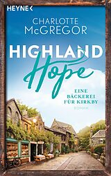 E-Book (epub) Highland Hope 4 - Eine Bäckerei für Kirkby von Charlotte McGregor