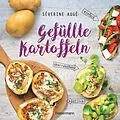 E-Book (epub) Gefüllte Kartoffeln - neue Lieblingsgerichte: einfach, überraschend, köstlich. Pimp your potato - so wird die Sättigungsbeilage zum Hauptgericht von Séverine Augé