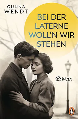 E-Book (epub) Bei der Laterne woll'n wir stehen von Gunna Wendt