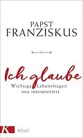 E-Book (epub) Ich glaube von Papst Franziskus