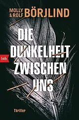 E-Book (epub) Die Dunkelheit zwischen uns von Molly Börjlind, Rolf Börjlind