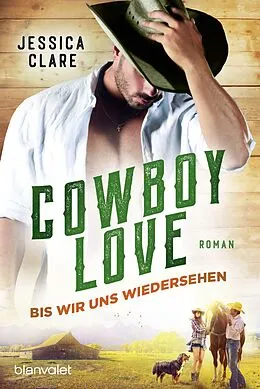 E-Book (epub) Cowboy Love - Bis wir uns wiedersehen von Jessica Clare