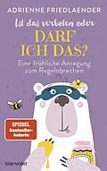 E-Book (epub) Ist das verboten oder darf ich das? von Adrienne Friedlaender
