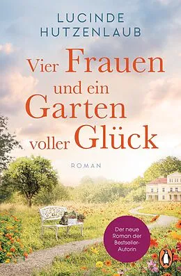 E-Book (epub) Vier Frauen und ein Garten voller Glück von Lucinde Hutzenlaub