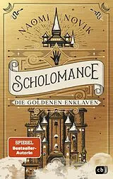 E-Book (epub) Scholomance  Die Goldenen Enklaven von Naomi Novik