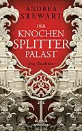 E-Book (epub) Der Knochensplitterpalast von Andrea Stewart