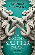 E-Book (epub) Der Knochensplitterpalast von Andrea Stewart