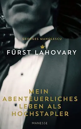 E-Book (epub) Mein abenteuerliches Leben als Hochstapler von Fürst Lahovary al. Georges Manolescu