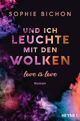 E-Book (epub) Und ich leuchte mit den Wolken von Sophie Bichon