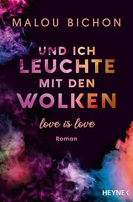 E-Book (epub) Und ich leuchte mit den Wolken von Malou Bichon