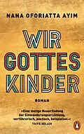 E-Book (epub) Wir Gotteskinder von Nana Oforiatta Ayim