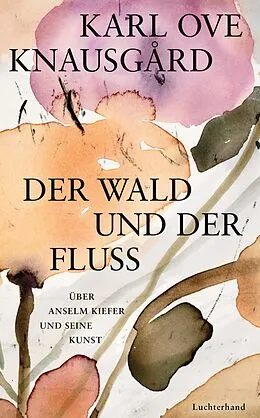 E-Book (epub) Der Wald und der Fluss von Karl Ove Knausgård