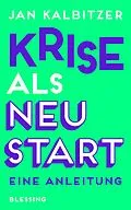 E-Book (epub) Krise als Neustart von Jan Kalbitzer
