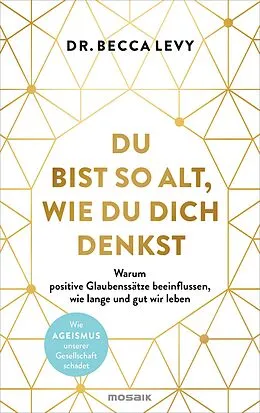 E-Book (epub) Du bist so alt, wie du dich denkst von Rebecca Levy