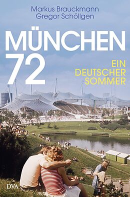 E-Book (epub) München 72 von Markus Brauckmann, Gregor Schöllgen