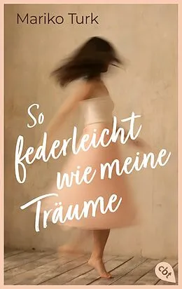 E-Book (epub) So federleicht wie meine Träume von Mariko Turk