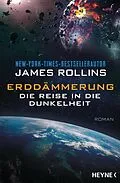 E-Book (epub) Erddämmerung  Die Reise in die Dunkelheit von James Rollins