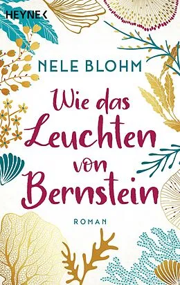 E-Book (epub) Wie das Leuchten von Bernstein von Nele Blohm