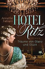 E-Book (epub) Hotel Ritz. Träume von Glanz und Glück von Annette Fabiani