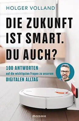 E-Book (epub) Die Zukunft ist smart. Du auch? von Holger Volland
