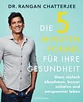 E-Book (epub) Die 5-Minuten-Formel für Ihre Gesundheit von Rangan Chatterjee