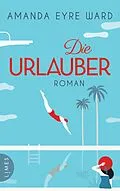 E-Book (epub) Die Urlauber von Amanda Eyre Ward