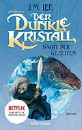 E-Book (epub) Der dunkle Kristall - Nacht der Gezeiten von J.M. Lee