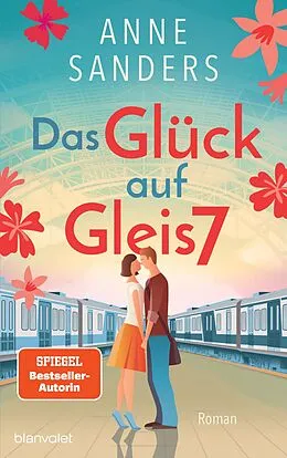 E-Book (epub) Das Glück auf Gleis 7 von Anne Sanders