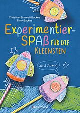 E-Book (epub) Experimentierspaß für die Kleinsten. 25 leichte Experimente für Kinder ab 3 Jahren. Schwebende Eier, Fluchtpfeffer, Rasierschaum-Regenwolken u.v.m. Leicht durchführbar mit Haushaltsmaterialien von Christine Sinnwell-Backes, Timo Backes