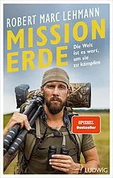 E-Book (epub) Mission Erde Die Welt ist es wert, um sie zu kämpfen von Robert Marc Lehmann