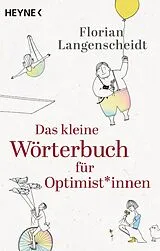 E-Book (epub) Das kleine Wörterbuch für Optimist*innen von Florian Langenscheidt