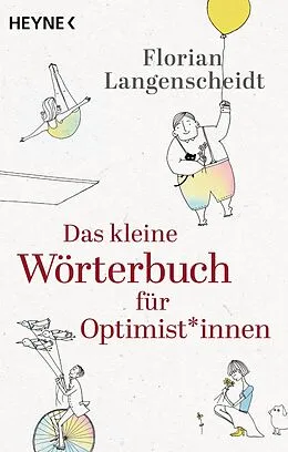 E-Book (epub) Das kleine Wörterbuch für Optimist*innen von Florian Langenscheidt