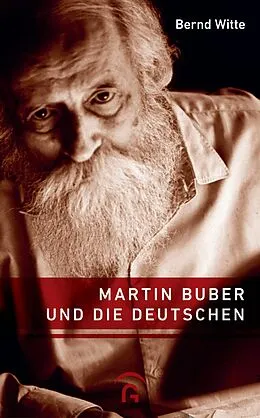 E-Book (epub) Martin Buber und die Deutschen von Bernd Witte