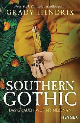 E-Book (epub) Southern Gothic - Das Grauen wohnt nebenan von Grady Hendrix